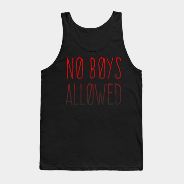 NO BOYS ALLOWED Tank Top by CowboyYeehaww